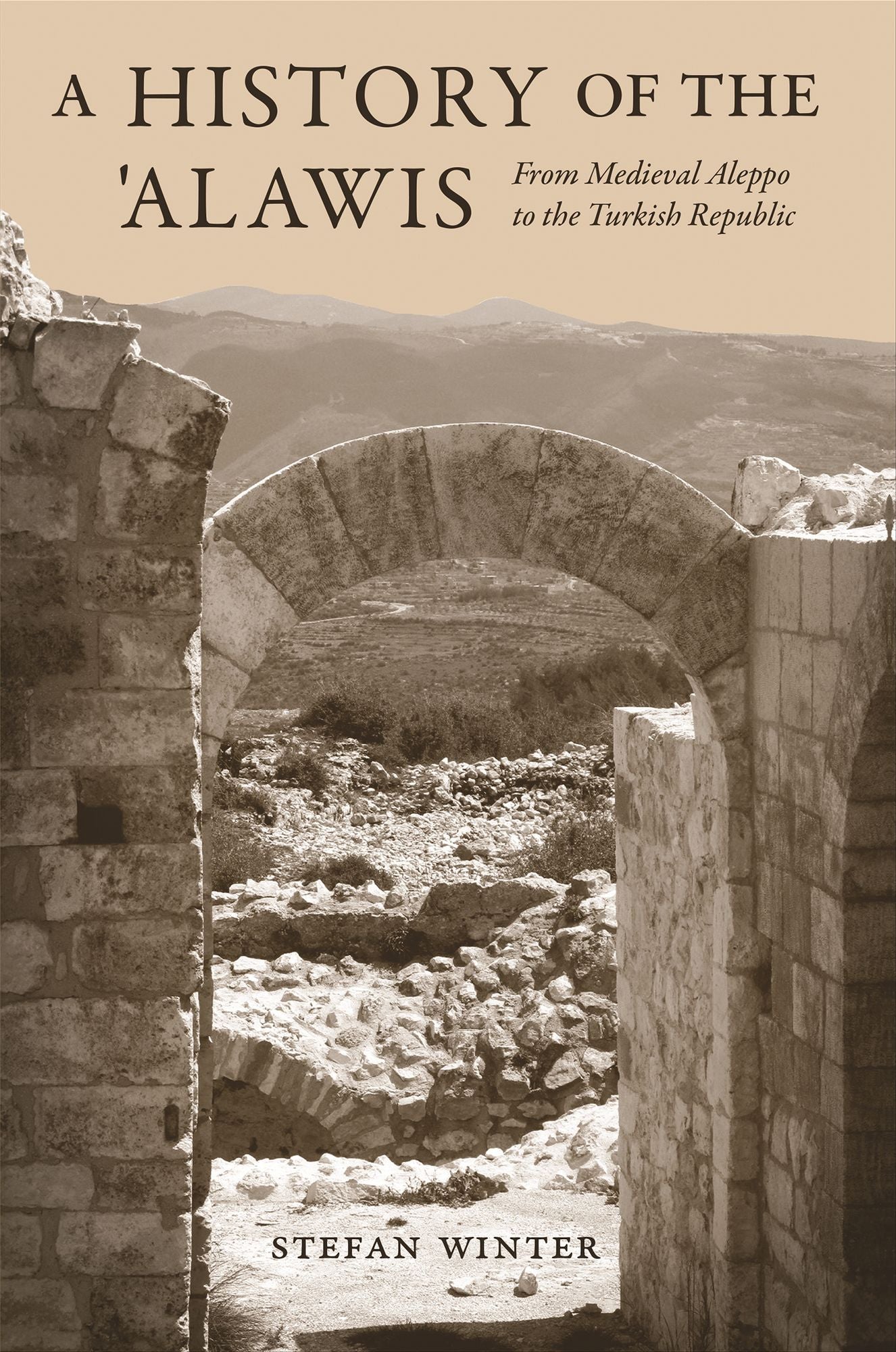A History of the 'Alawis: From Medieval Aleppo to the Turkish Republic