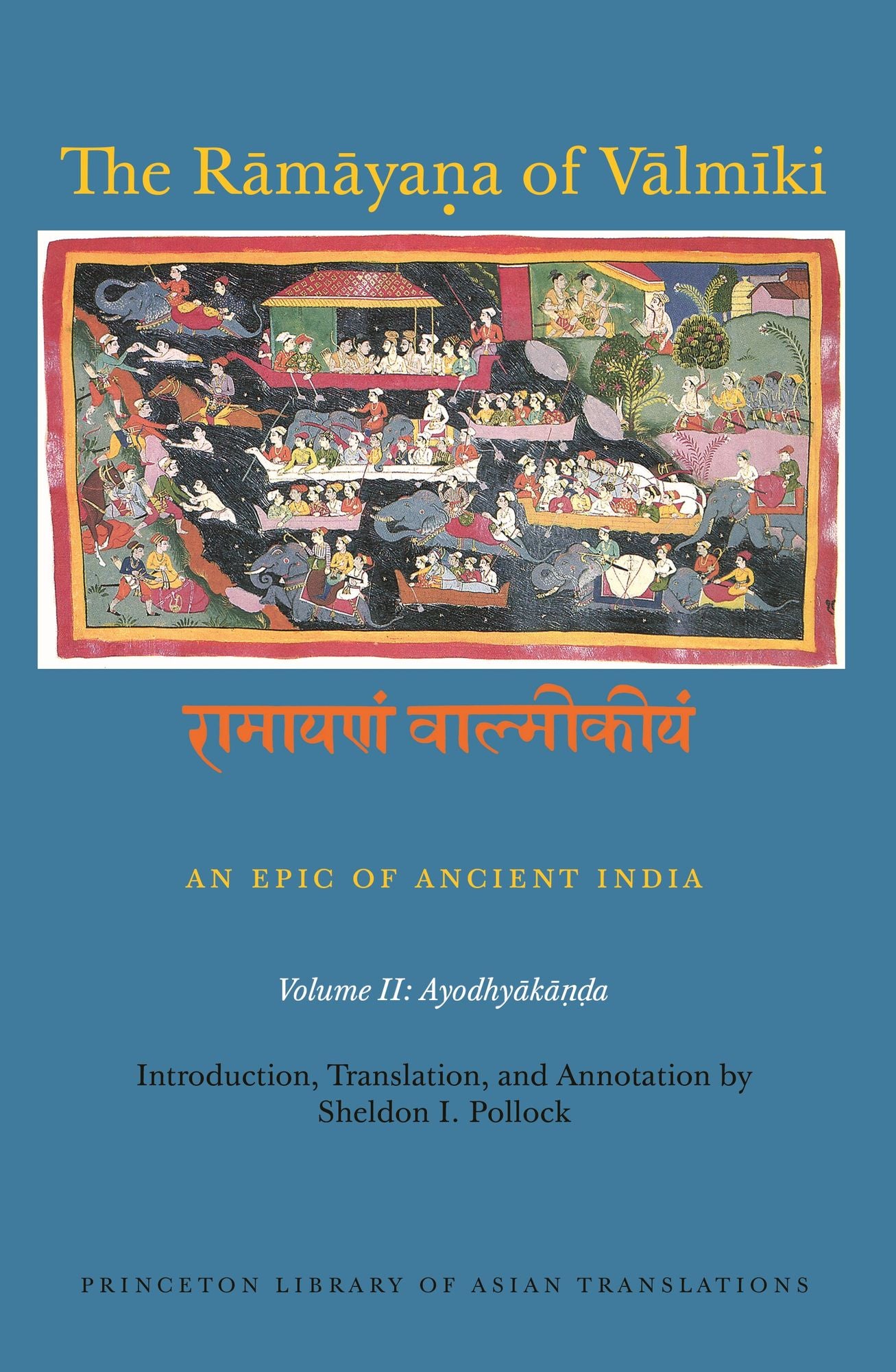 The Ramaya?a of Valmiki: An Epic of Ancient India, Volume II: Ayodhyaka??a