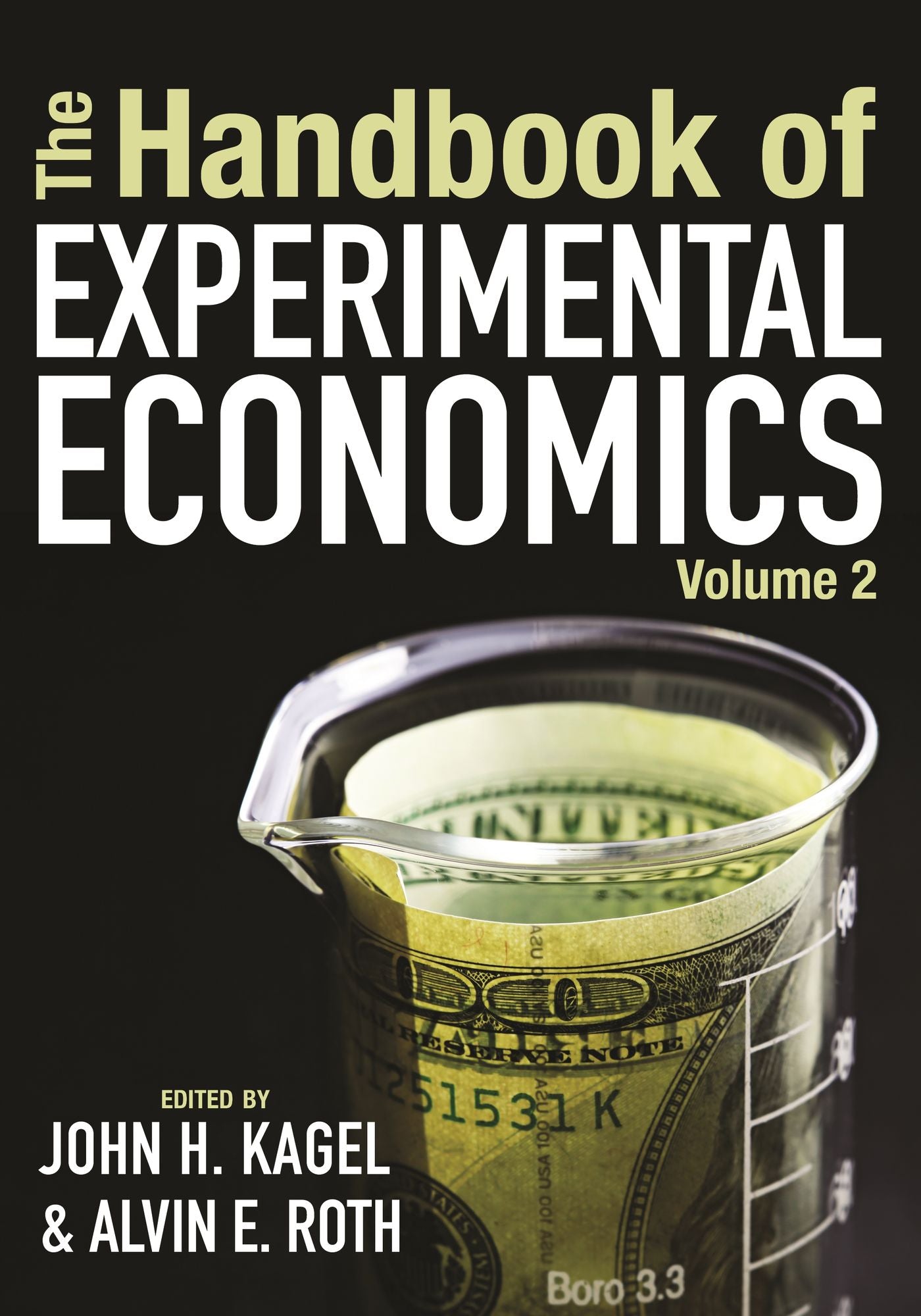 The Handbook of Experimental Economics, Volume 2: The Handbook of Experimental Economics