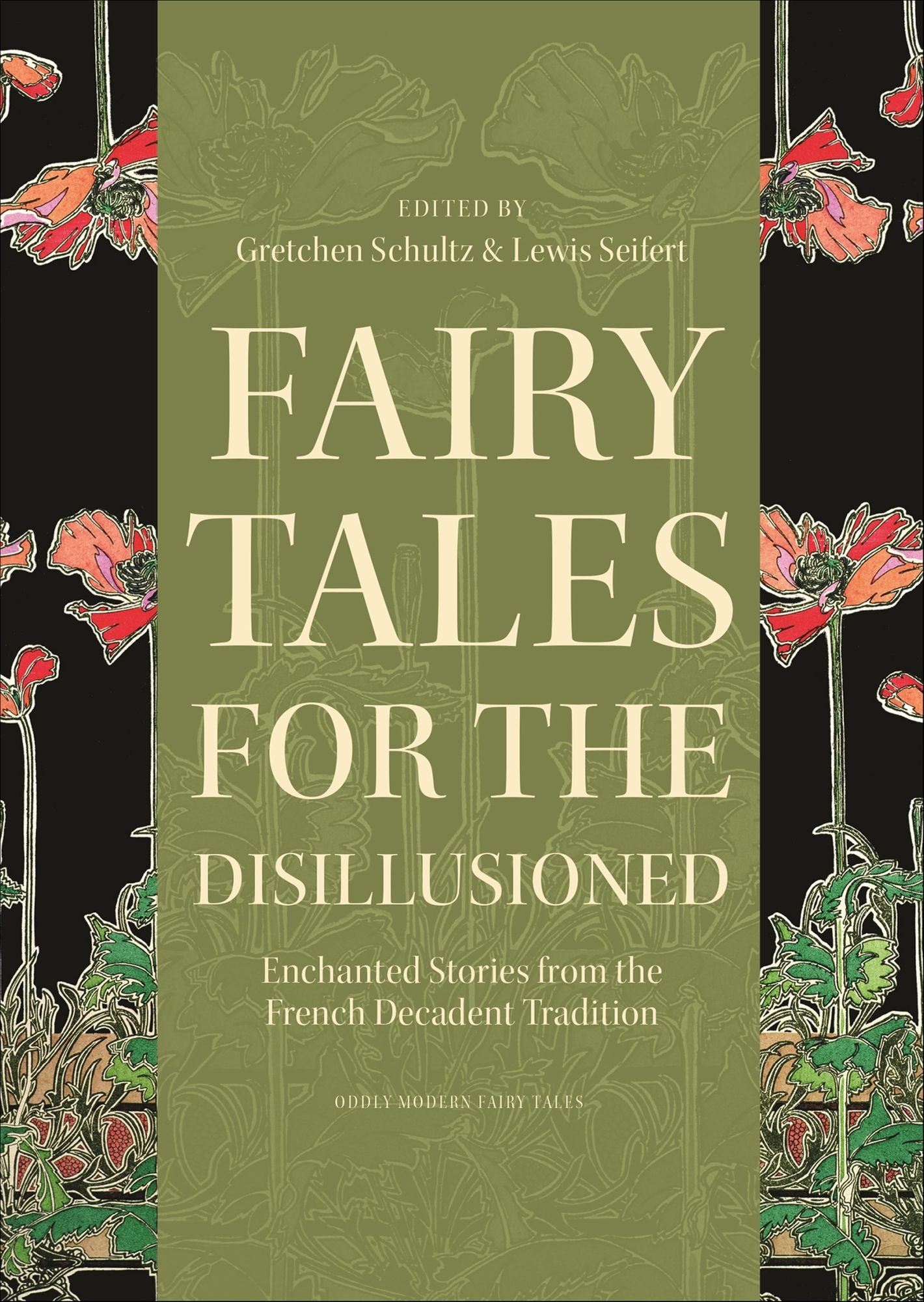 Fairy Tales for the Disillusioned: Enchanted Stories from the French Decadent Tradition