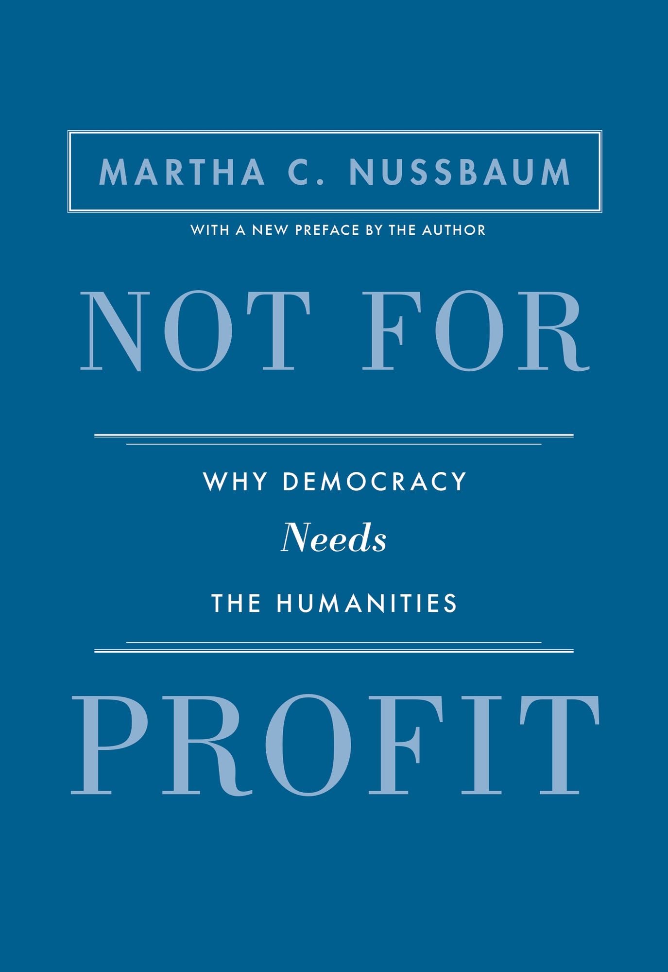 Not for Profit: Why Democracy Needs the Humanities