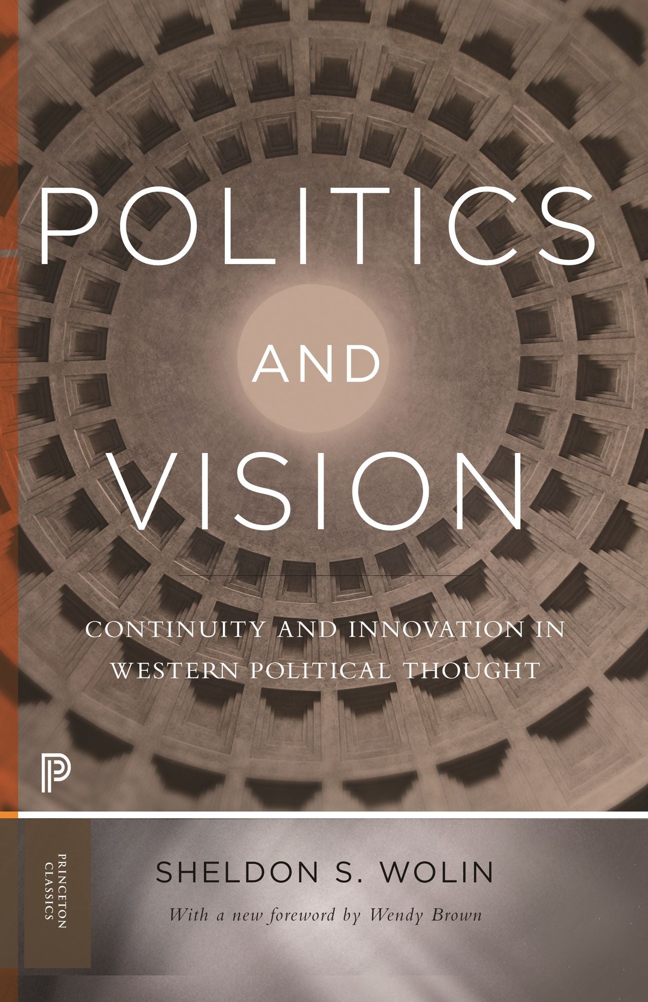 Politics and Vision: Continuity and Innovation in Western Political Thought