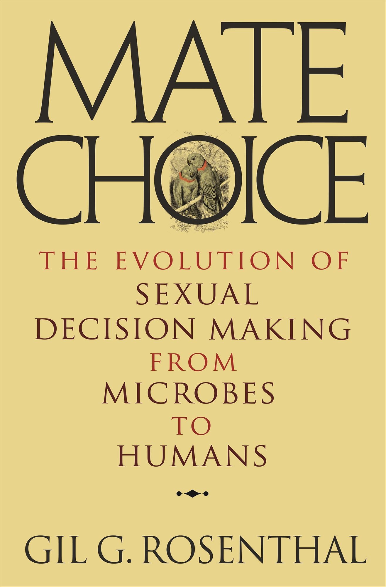 Mate Choice: The Evolution of Sexual Decision Making from Microbes to Humans