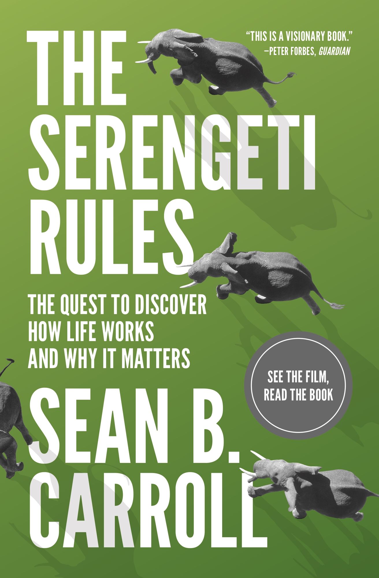 The Serengeti Rules: The Quest to Discover How Life Works and Why It Matters