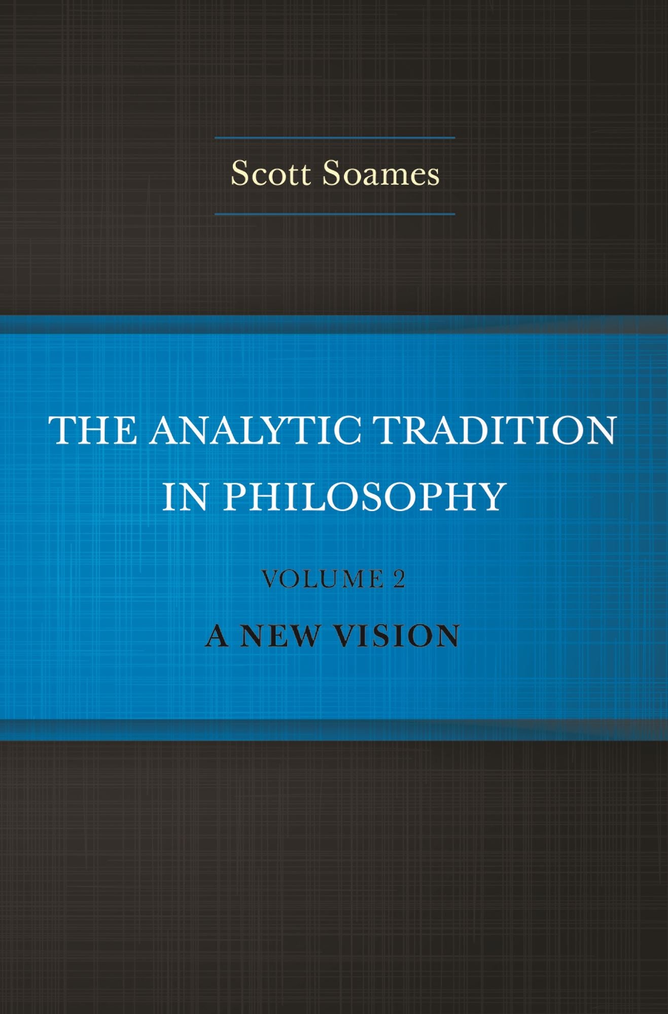 The Analytic Tradition in Philosophy, Volume 2: A New Vision