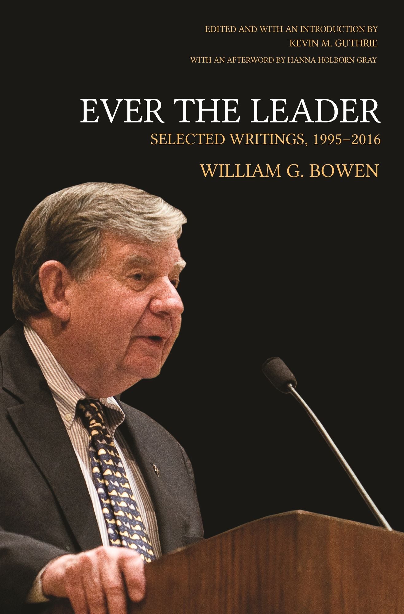 Ever the Leader: Selected Writings, 1995-2016