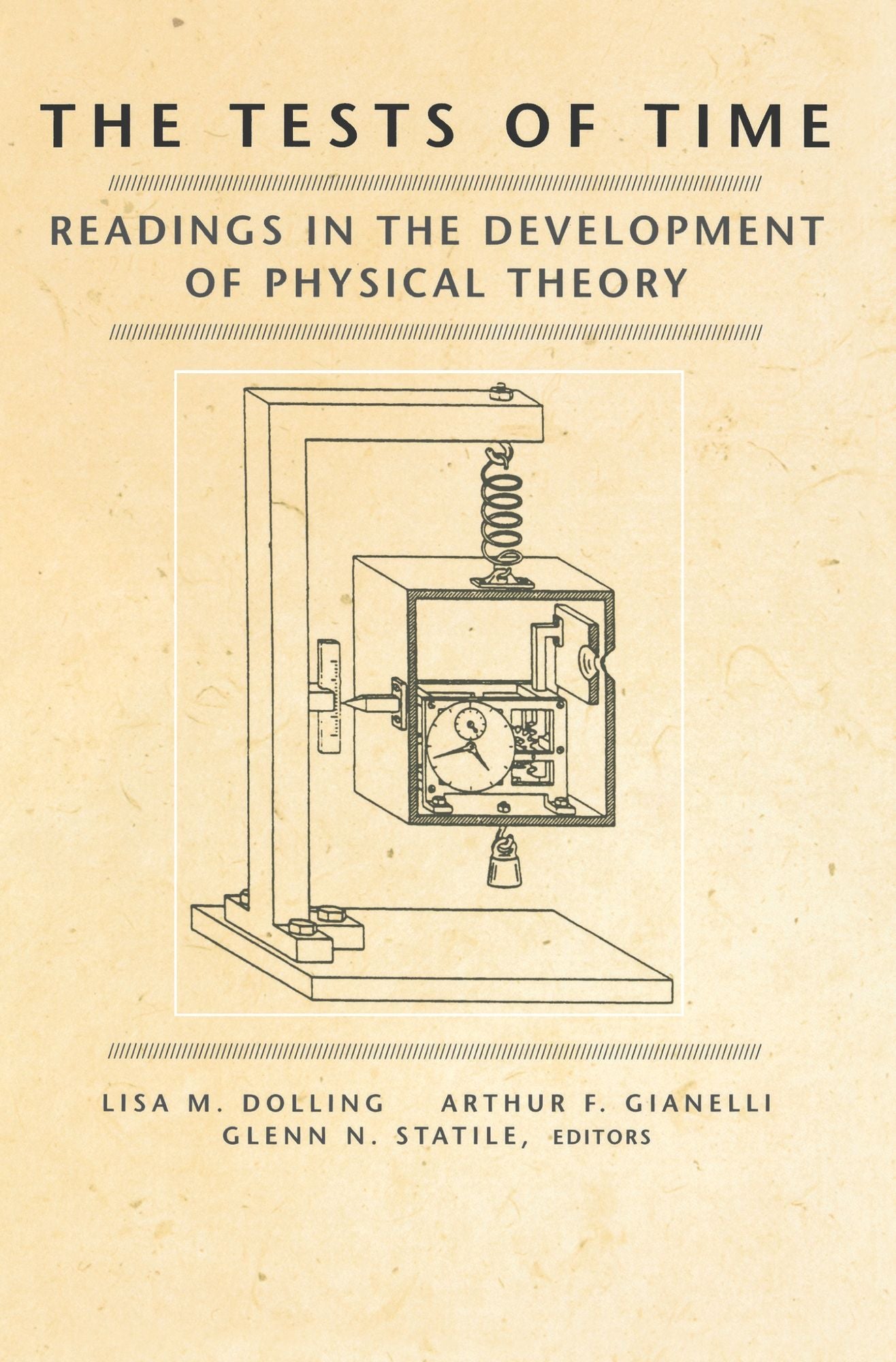 The Tests of Time: Readings in the Development of Physical Theory