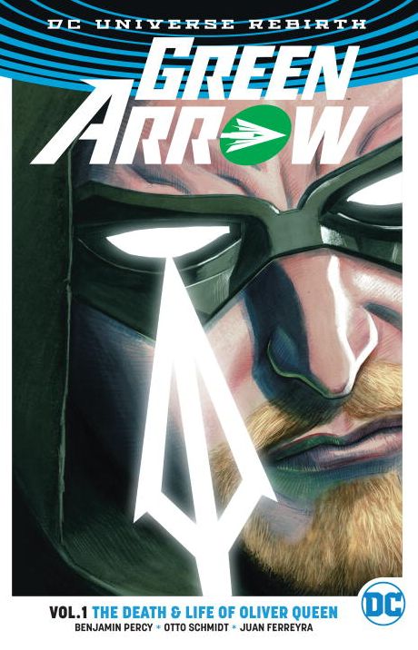 Green Arrow Vol. 1: The Death and Life Of Oliver Queen (Rebirth)