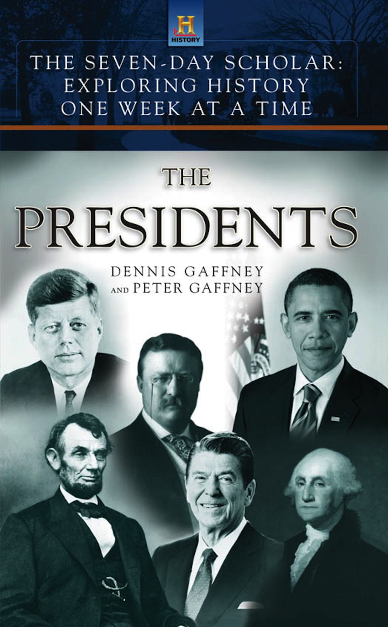 The Seven-Day Scholar: The Presidents: Exploring History One Week at a Time