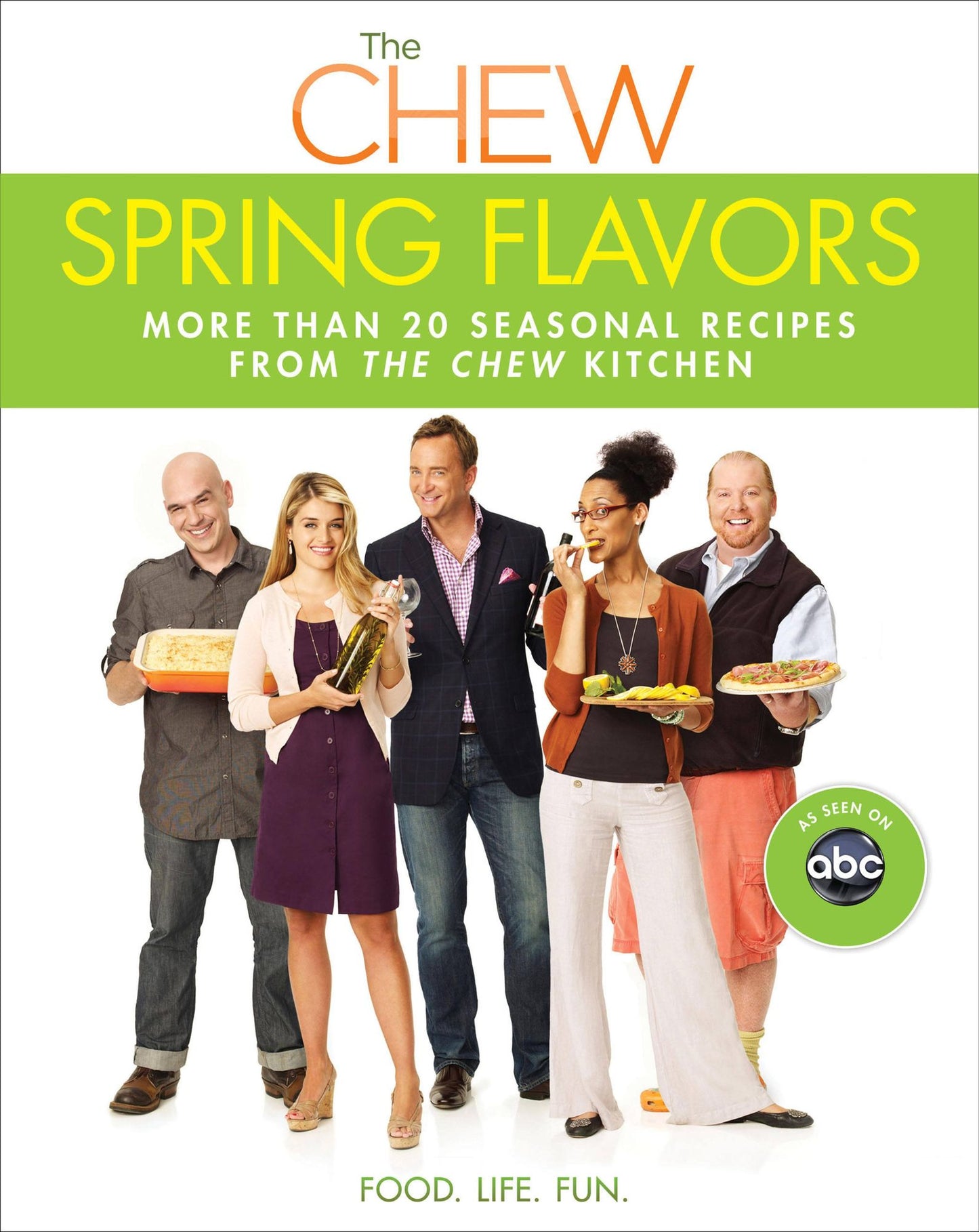 The Chew: Spring Flavors: More than 20 Seasonal Recipes from The Chew Kitchen