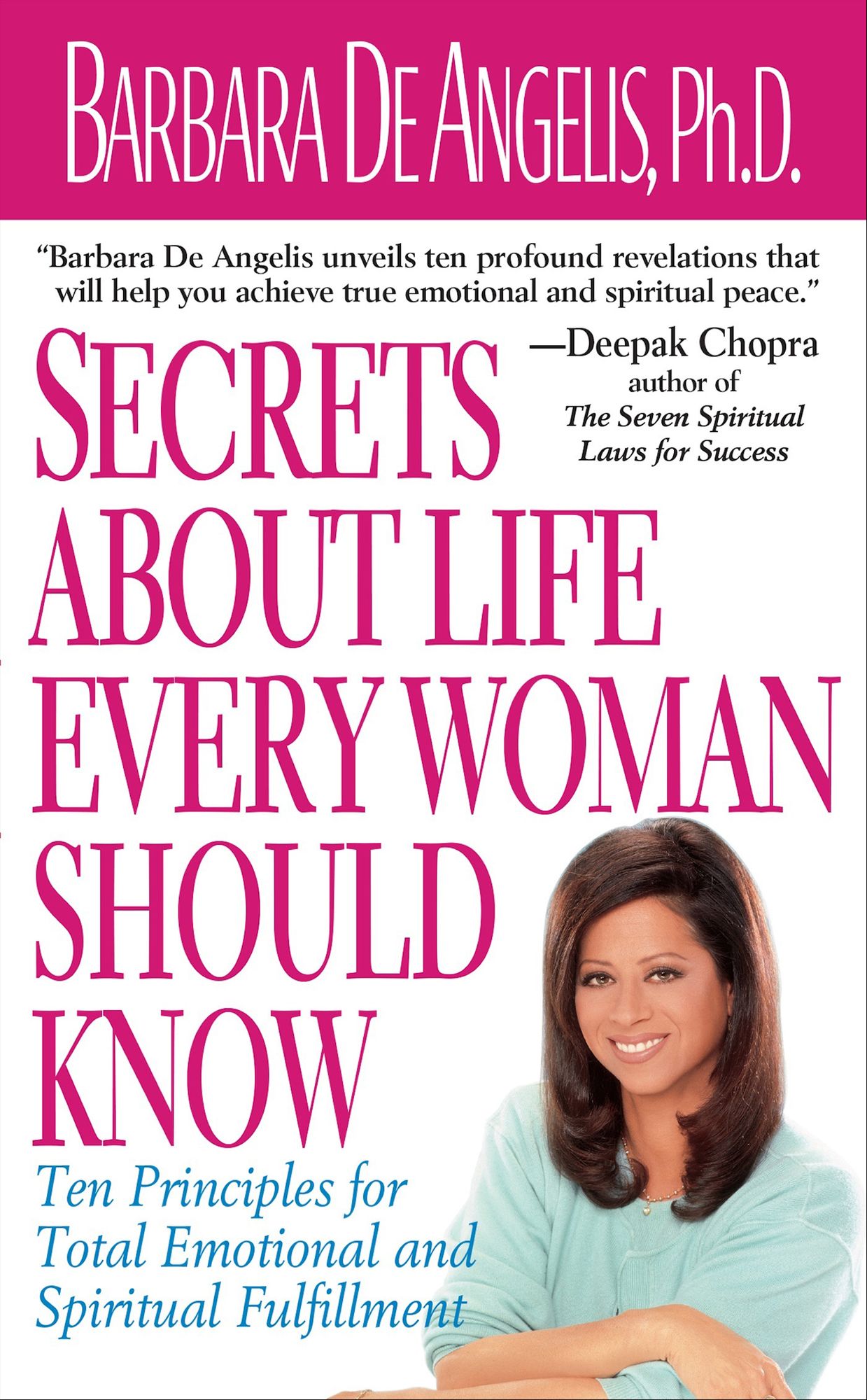 Secrets About Life Every Woman Should Know: Ten Principles for Total Emotional and Spiritual Fulfillment