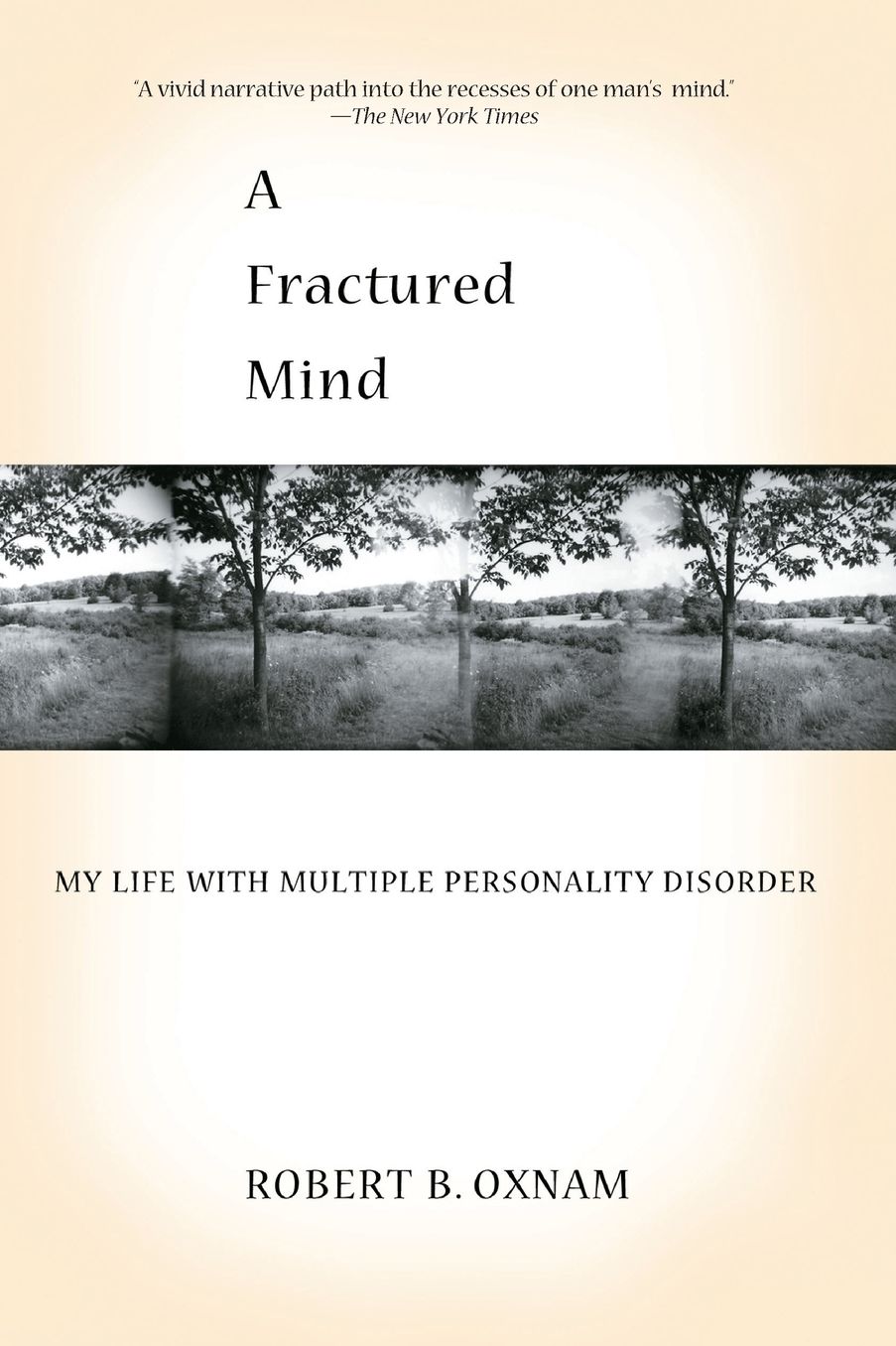 A Fractured Mind: My Life with Multiple Personality Disorder