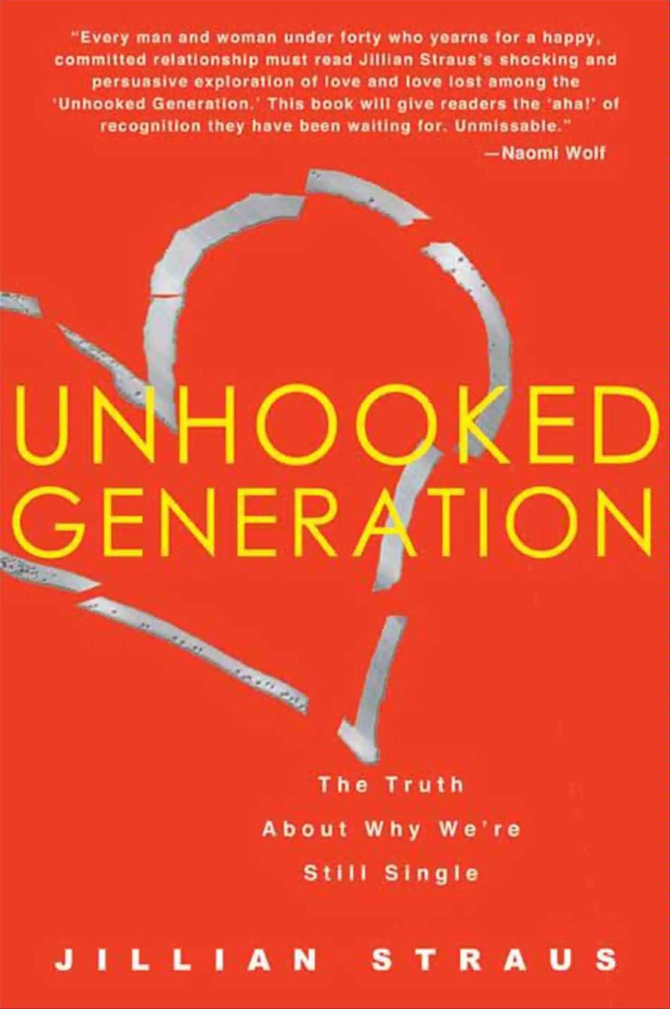 Unhooked Generation: The Truth About Why We're Still Single