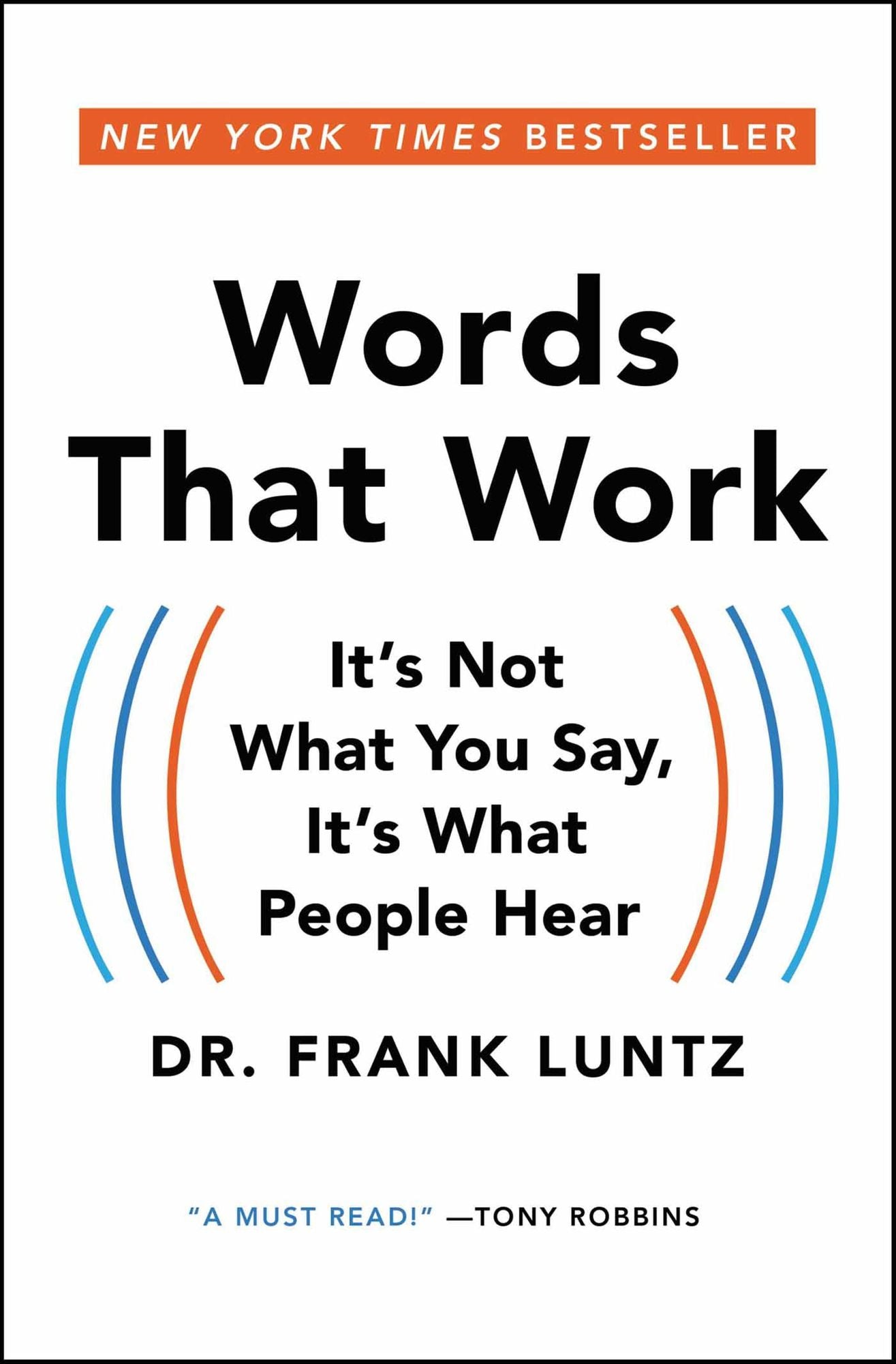 Words That Work: It's Not What You Say, It's What People Hear
