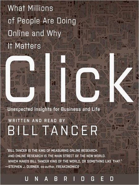 Click: What Millions of People Are Doing Online and Why it Matters
