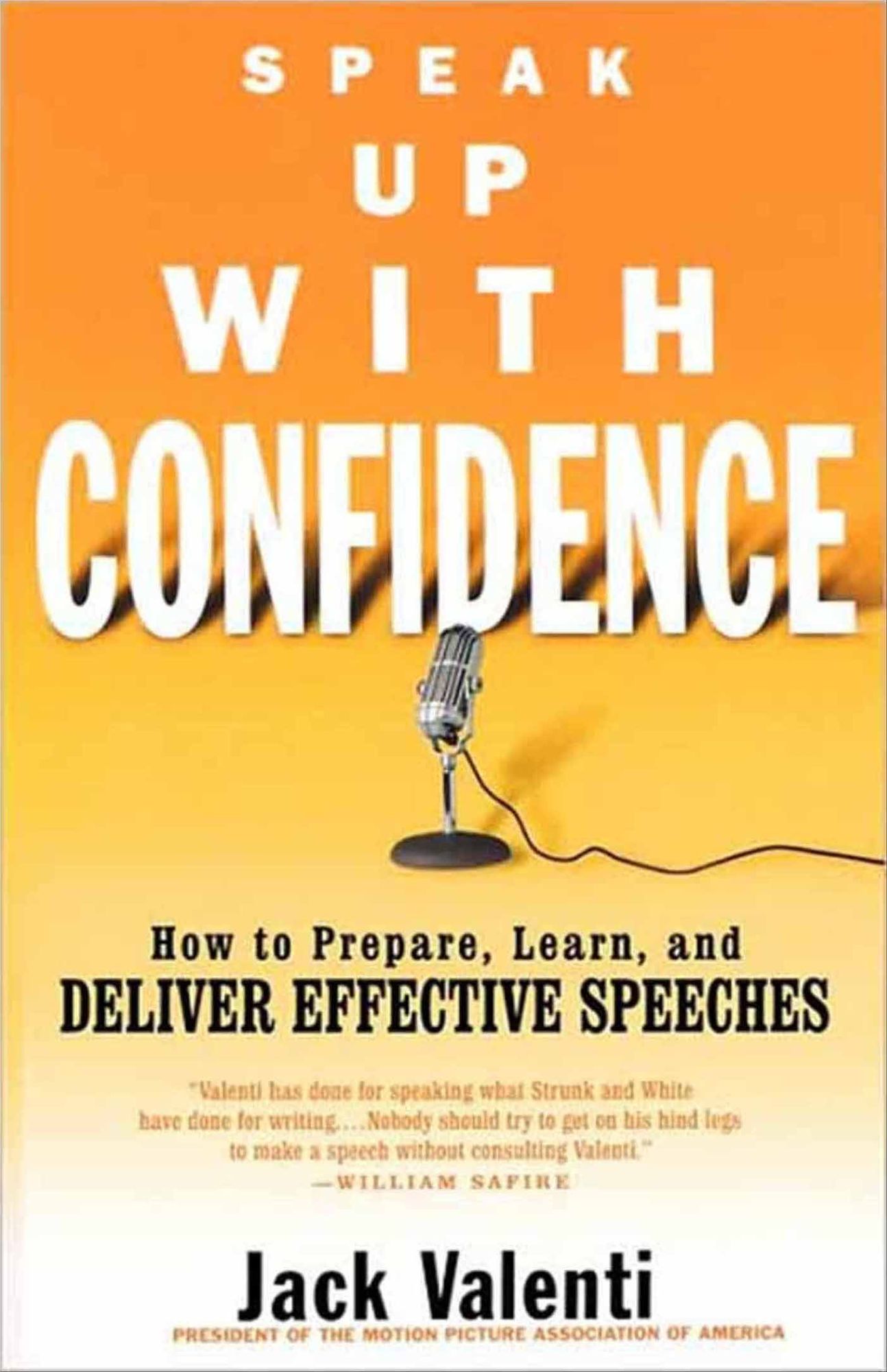 Speak Up with Confidence: How to Prepare, Learn, and Deliver Effective Speeches