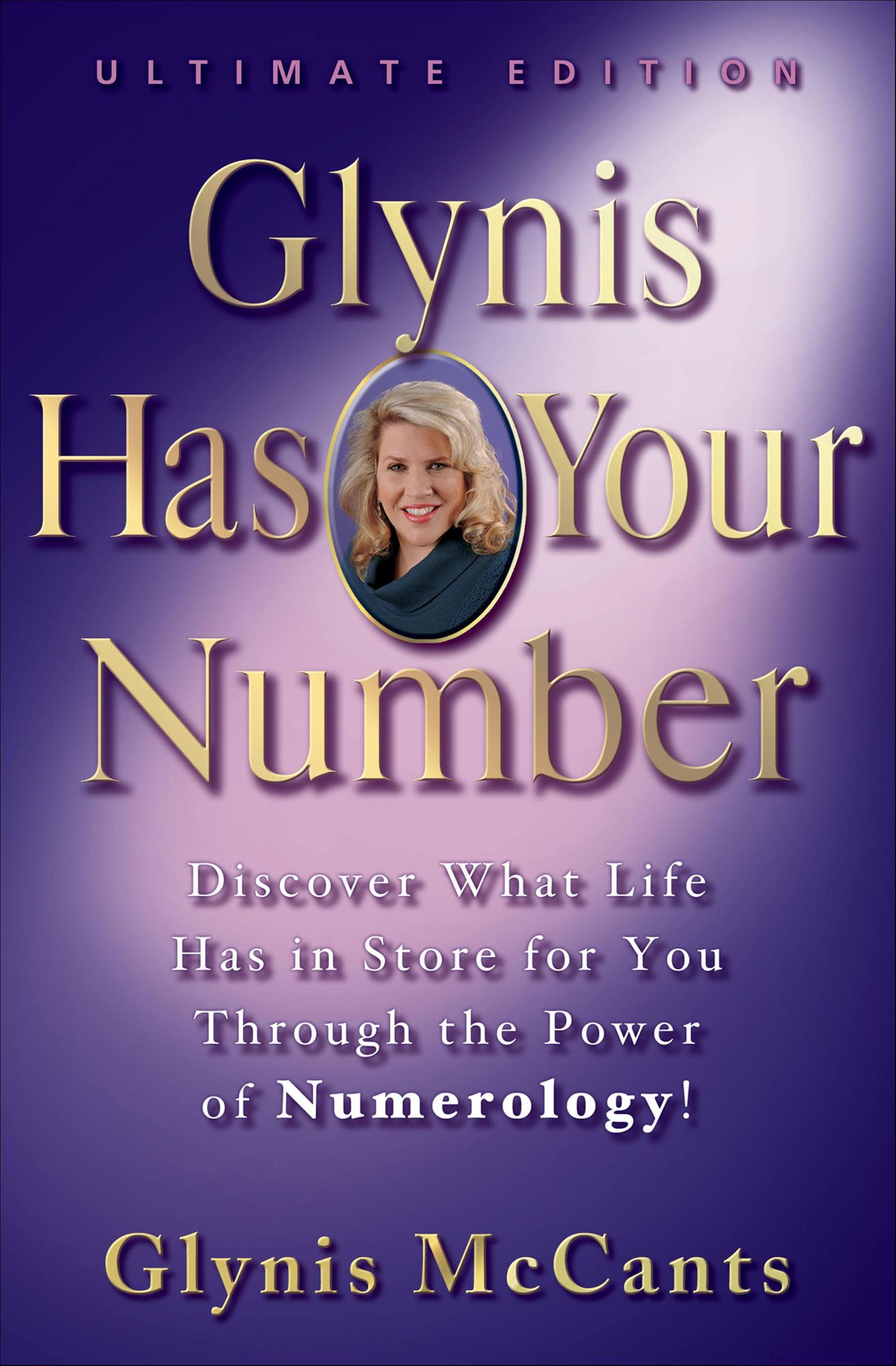 Glynis Has Your Number: Discover What Life Has in Store for You Through the Power of Numerology