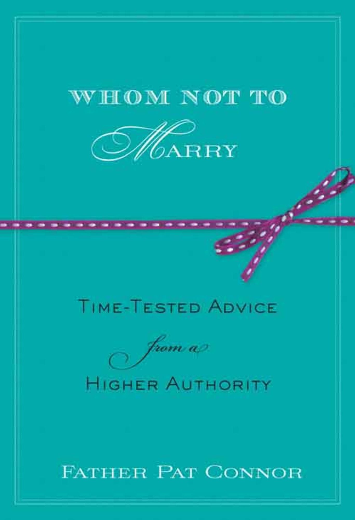 Whom Not to Marry: Time-Tested Advice from a Higher Authority