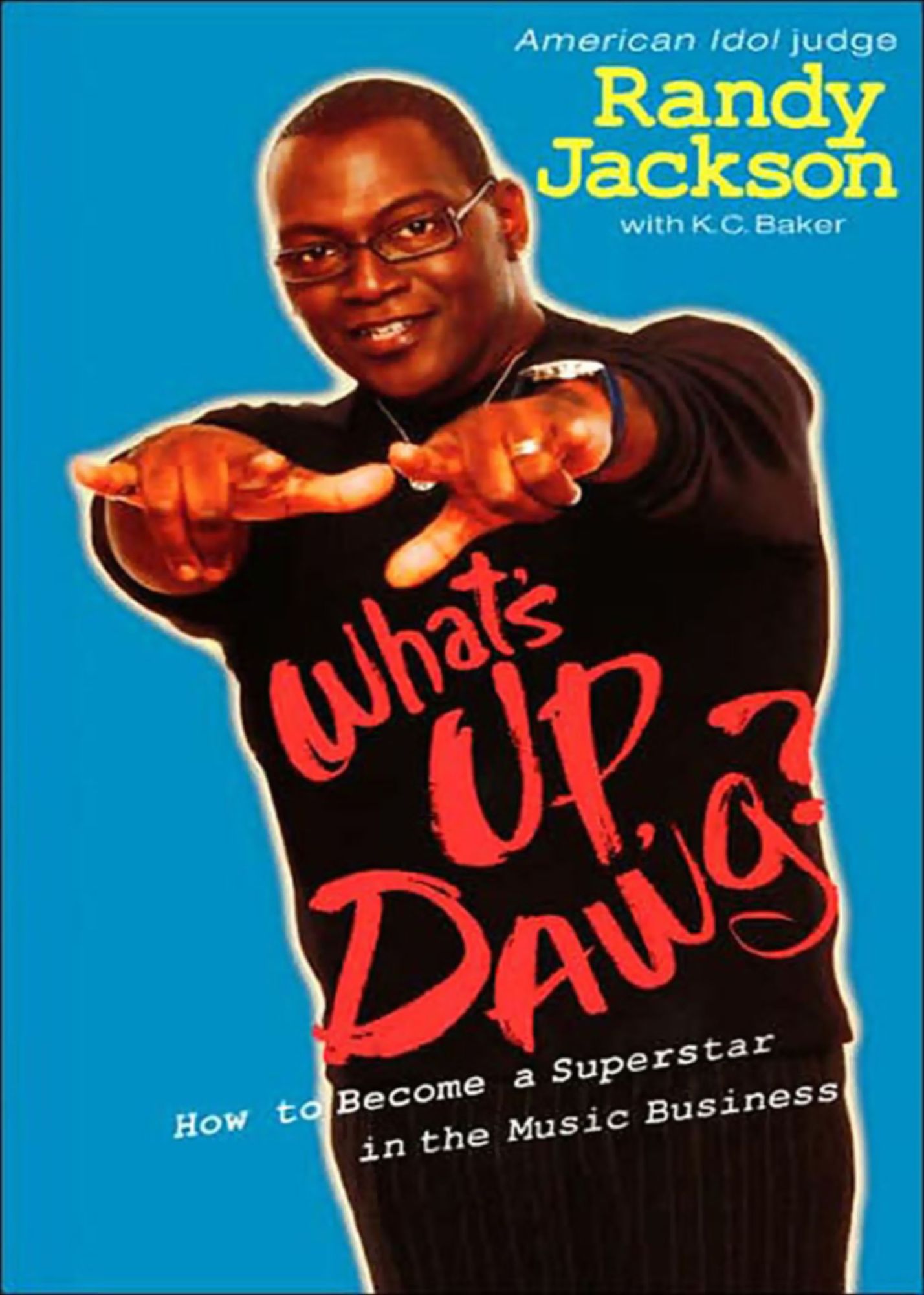 What's Up, Dawg?: How to Become a Superstar in the Music Business