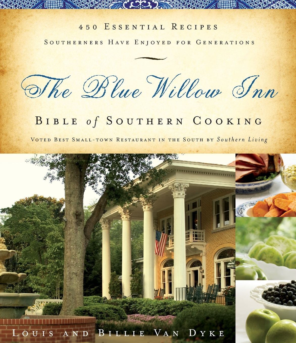The Blue Willow Inn Bible of Southern Cooking: 450 Essential Recipes Southerners Have Enjoyed for Generations