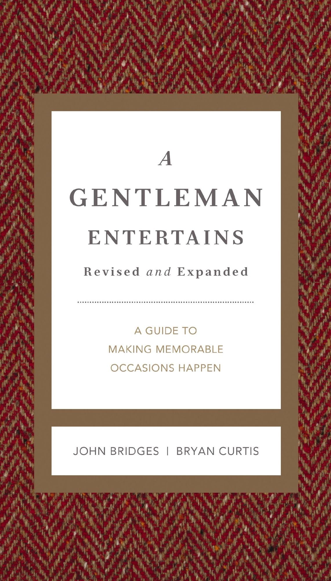 A Gentleman Entertains Revised and Updated: A Guide to Making Memorable Occasions Happen