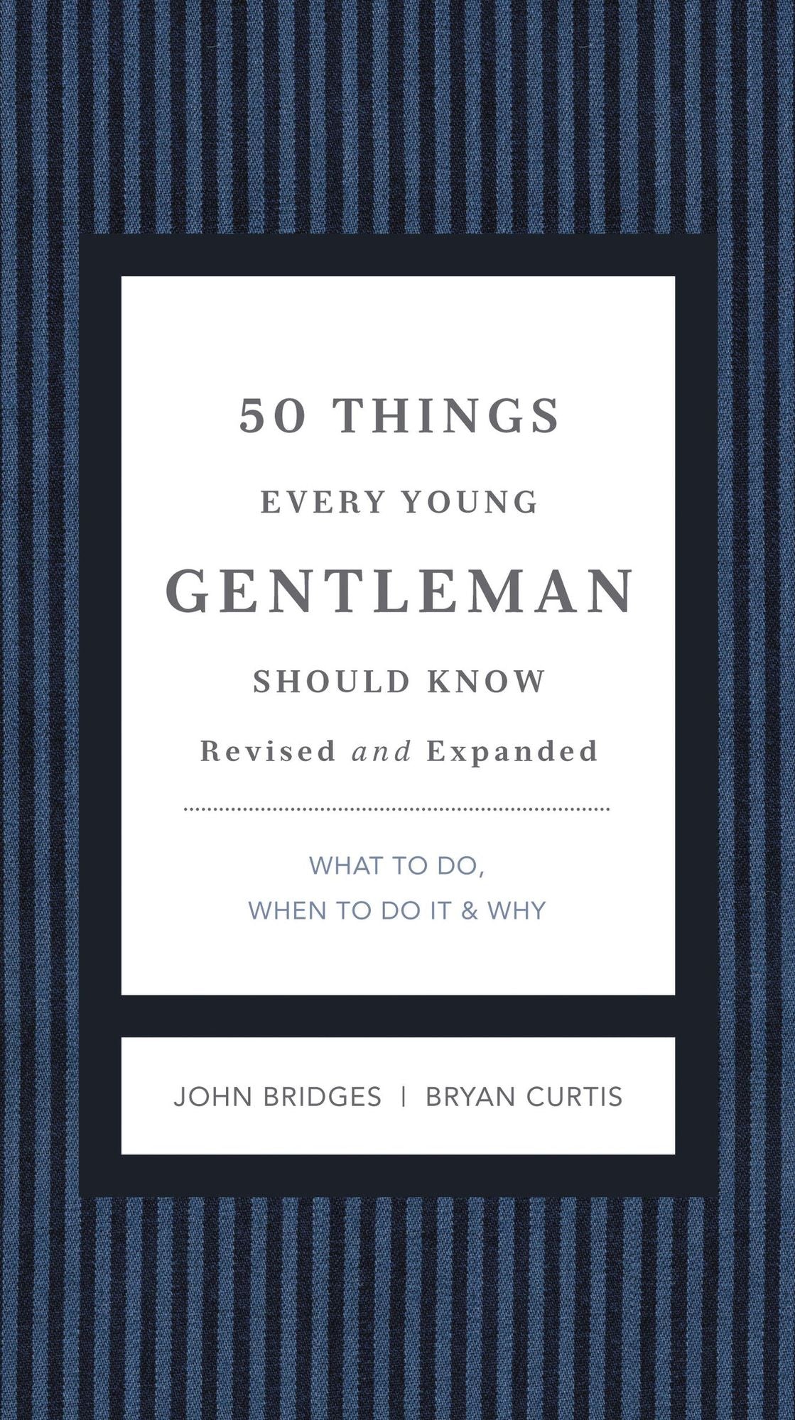 50 Things Every Young Gentleman Should Know: What to Do, When to Do It, and Why