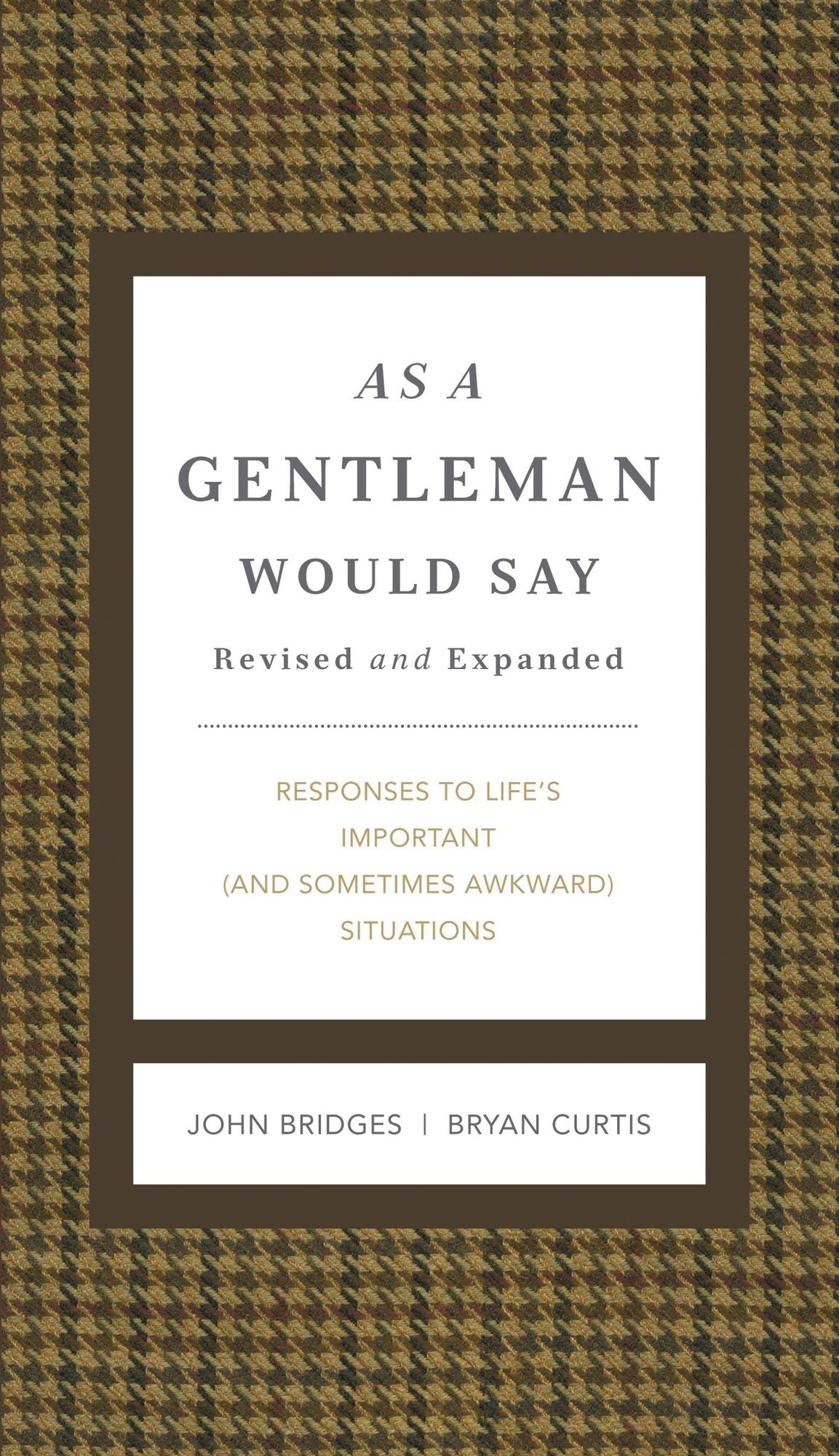 As a Gentleman Would Say: Responses to Life's Important (and Sometimes Awkward) Situations