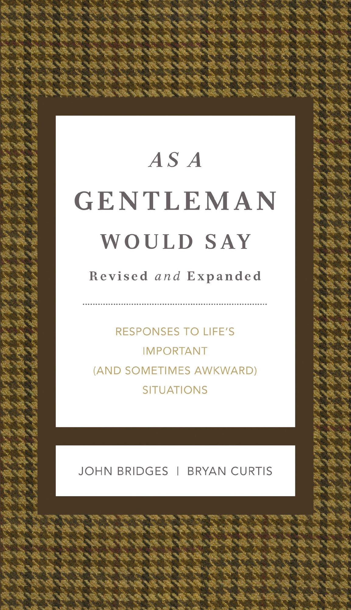 As a Gentleman Would Say Revised and Expanded: Responses to Life's Important (and Sometimes Awkward) Situations