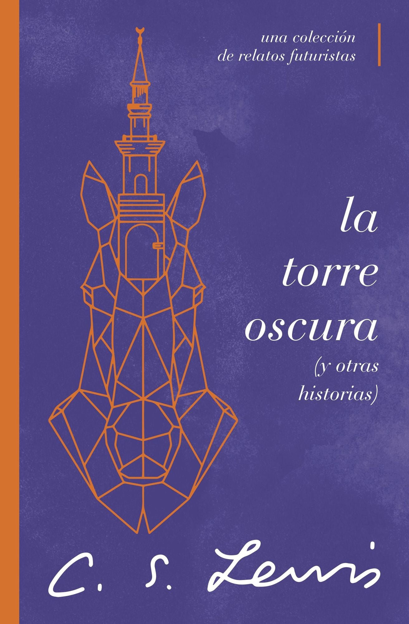 La Torre Oscura: Una Colecciï¿½n de Relatos Futuristas