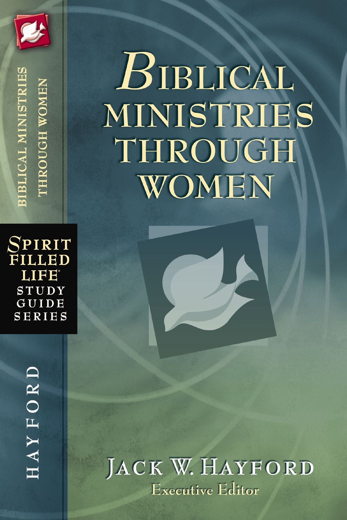 Biblical Ministries Through Women: God's Daughters and God's Work