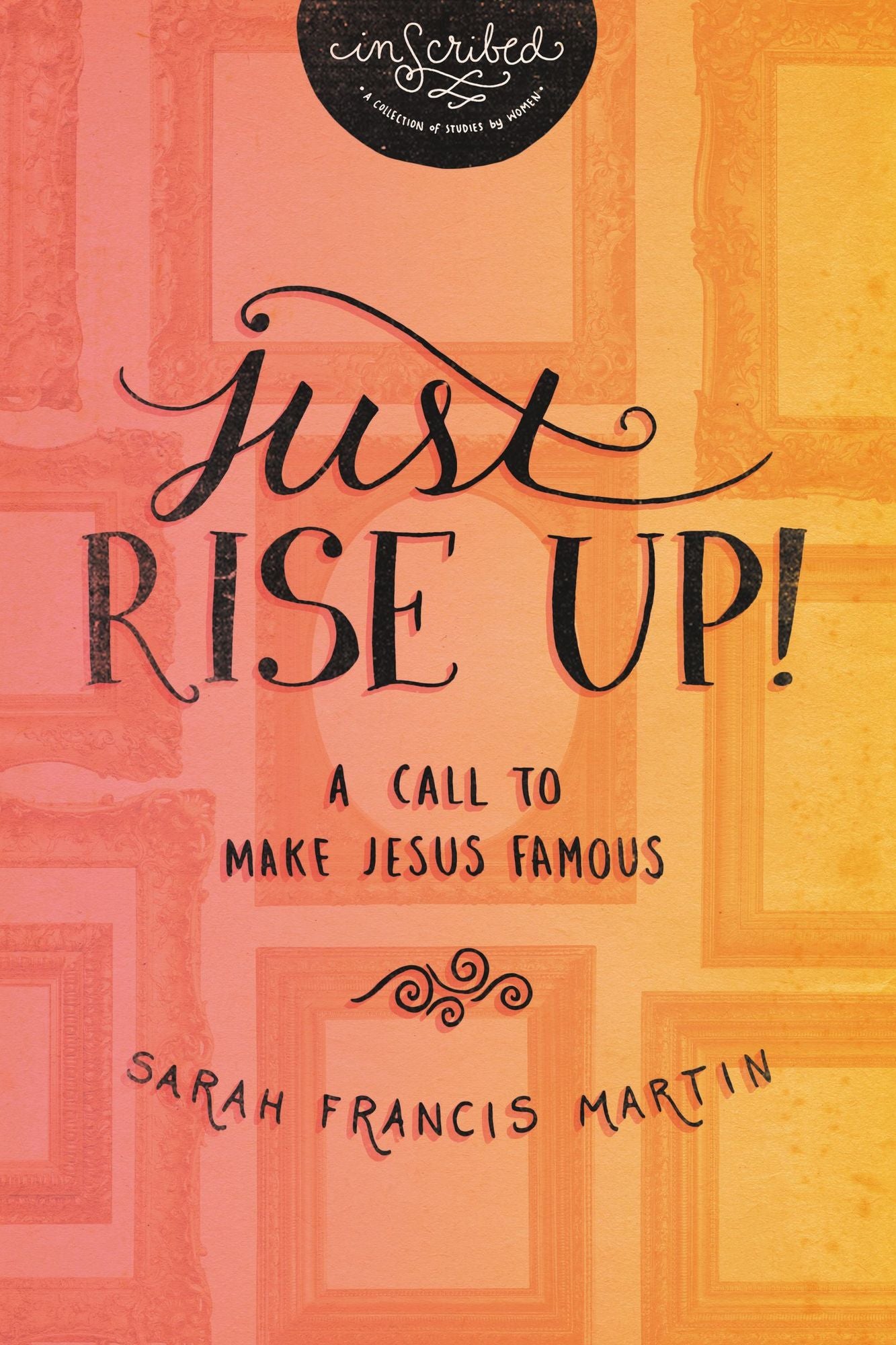Just Rise Up!: A Call to Make Jesus Famous