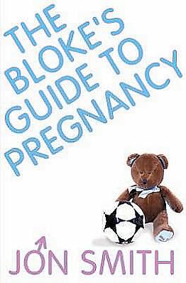 The Bloke's Guide to Pregnancy