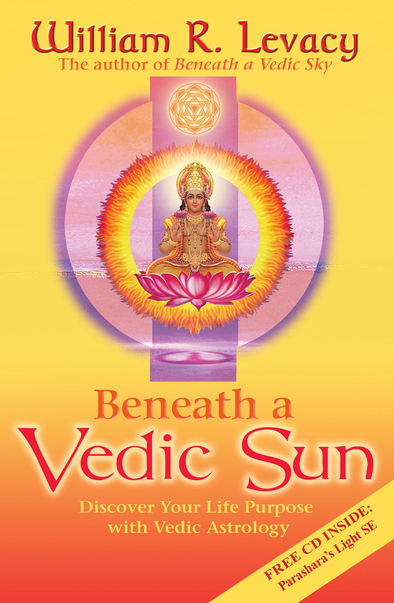 Beneath a Vedic Sun: Discover Your Life Purpose with Vedic Astrology