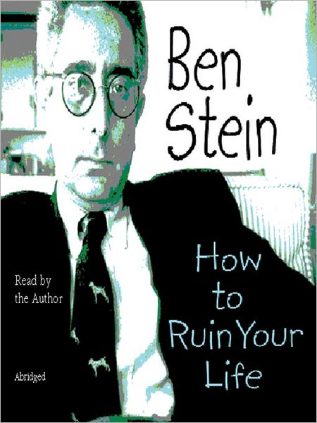 How to Ruin Your Life