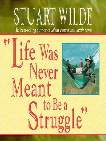 Life Was Never Meant to Be a Struggle