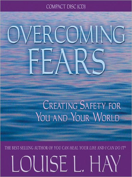 Overcoming Fears: Creating Safety for You and Your World