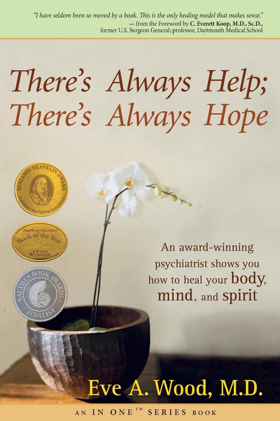 There's Always Help; There's Always Hope: An Award-Winning Psychiatrist Shows You How to Heal Your Body, Mind, and Spirit