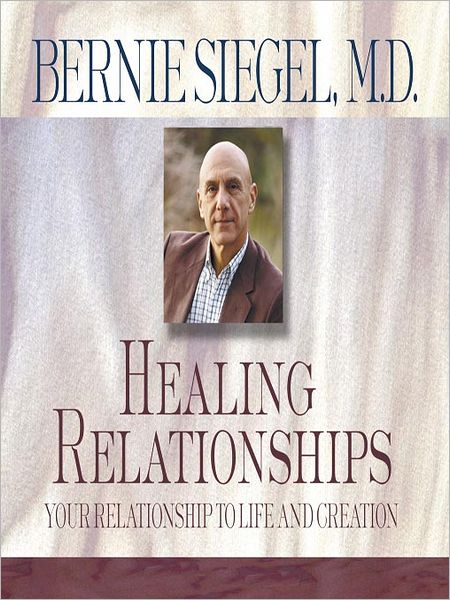Healing Relationships: Your Relationship to Life and Creation