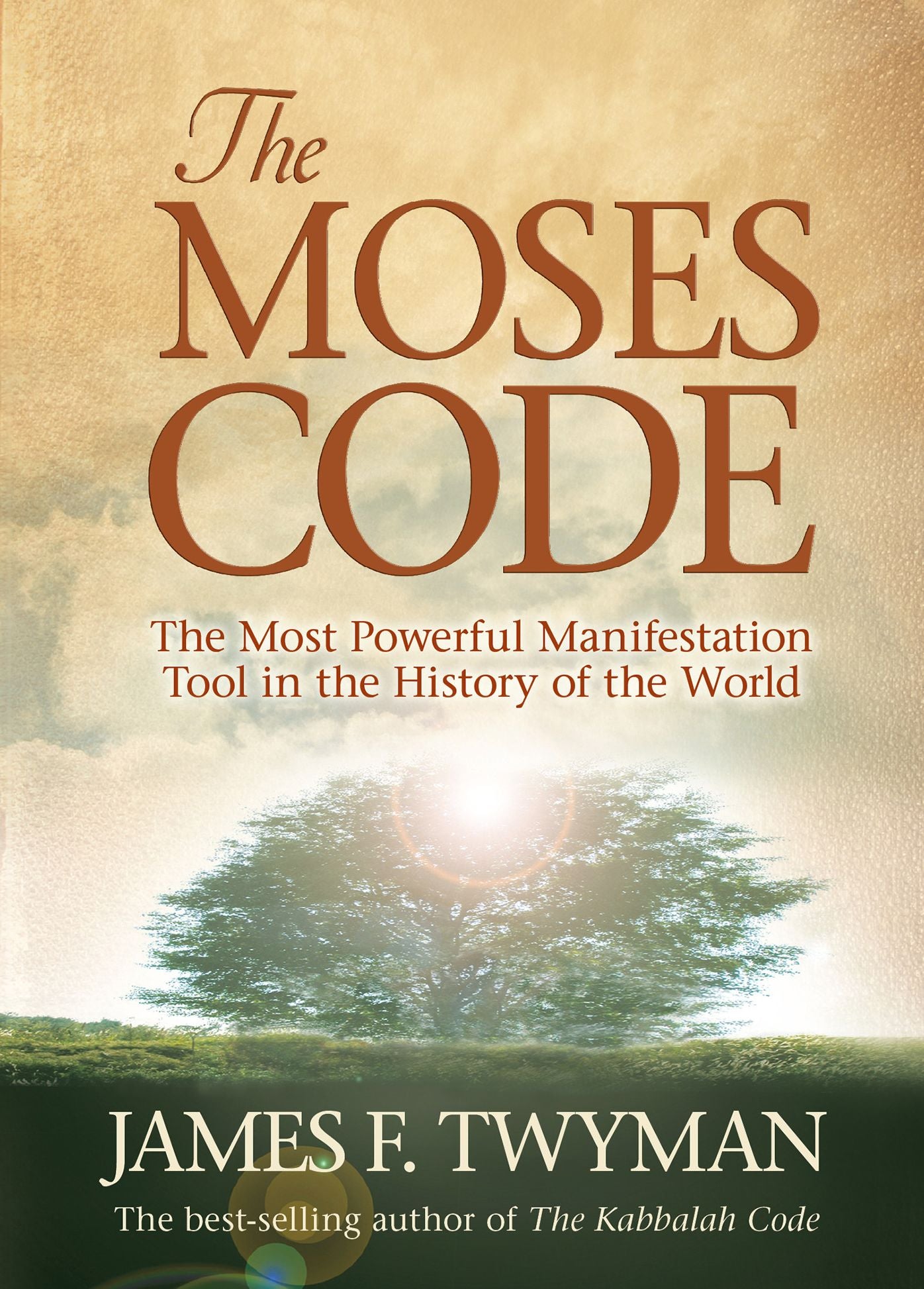 The Moses Code: The Most Powerful Manifestation Tool in the History of the World