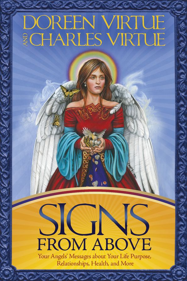 Signs from Above: Your Angels' Messages about Your Life Purpose, Relationships, Health, and More