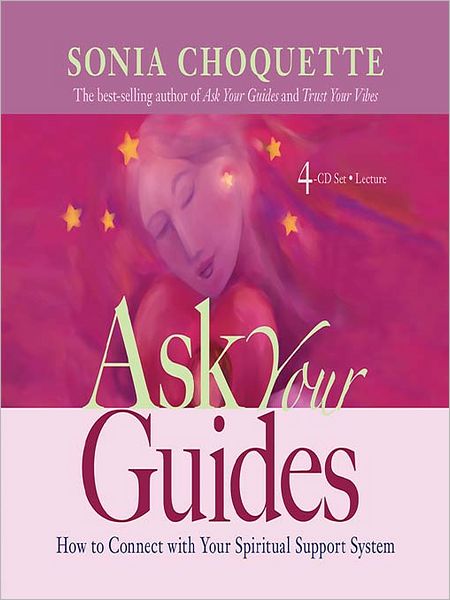 Ask Your Guides: How to Connect with Your Spiritual Support System
