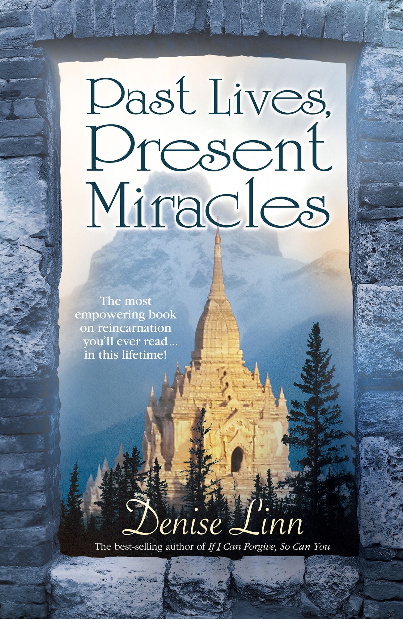 Past Lives, Present Miracles: The Most Empowering Book on Reincarnation You'll Ever Read... In this Lifetime!