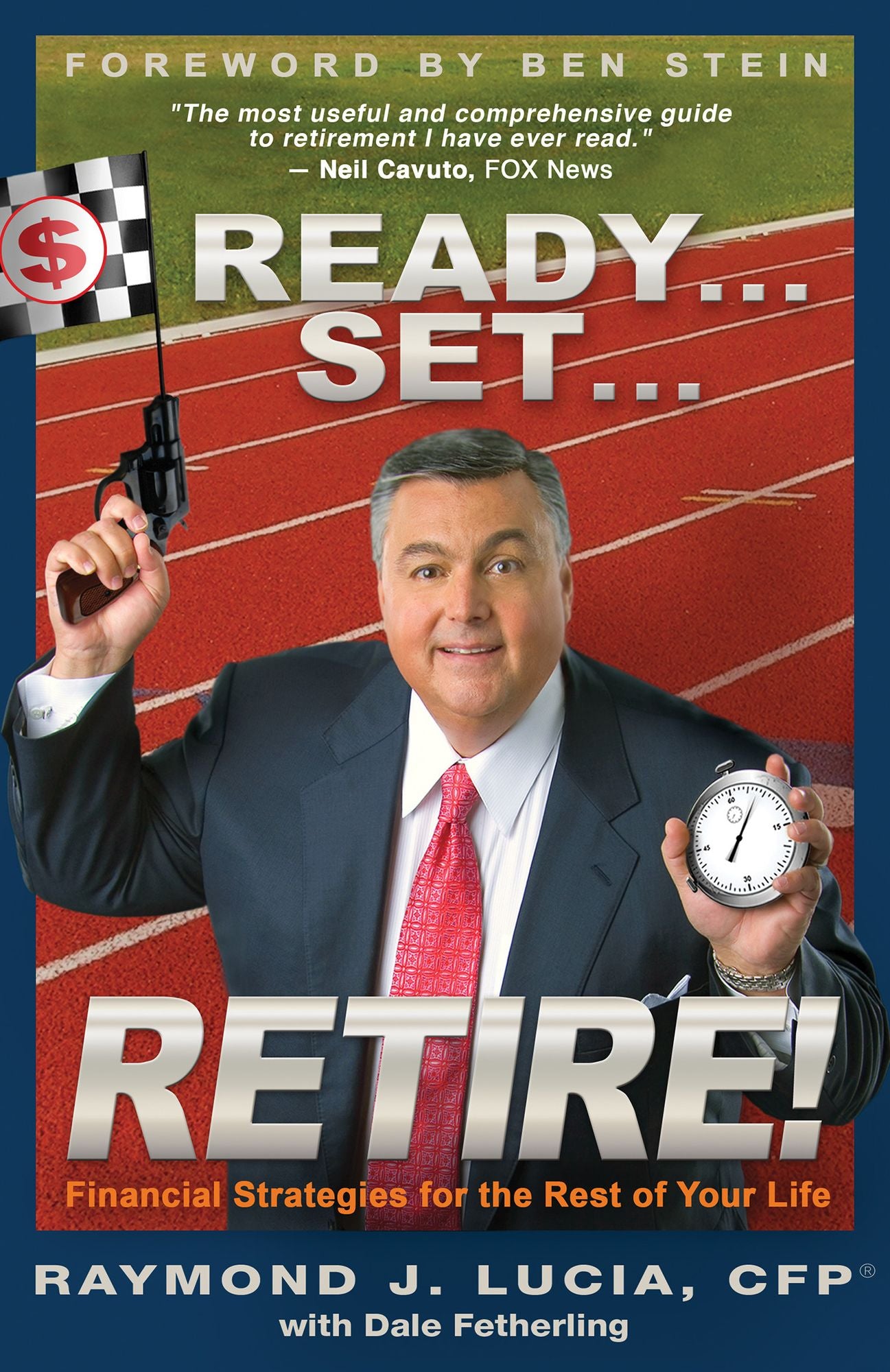 Ready...Set...Retire!: Financial Strategies for the Rest of Your Life