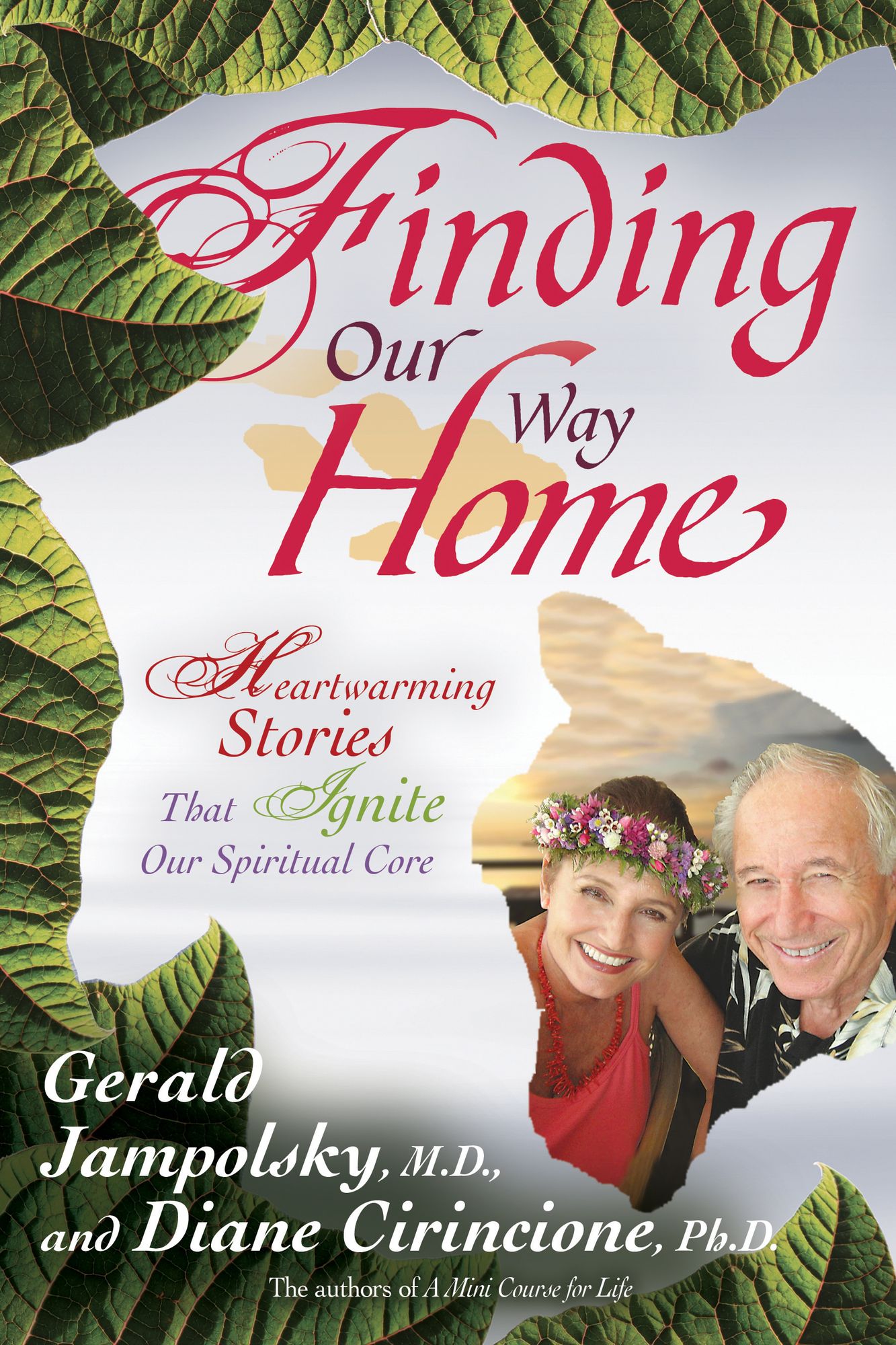 Finding Our Way Home: Heartwarmng Stories That Ignite Our Spiritual Core