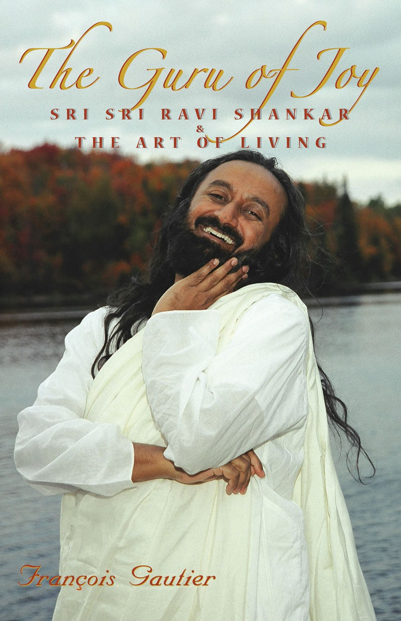 The Guru of Joy II: SRI SRI Ravi Shankar and the Art of Living