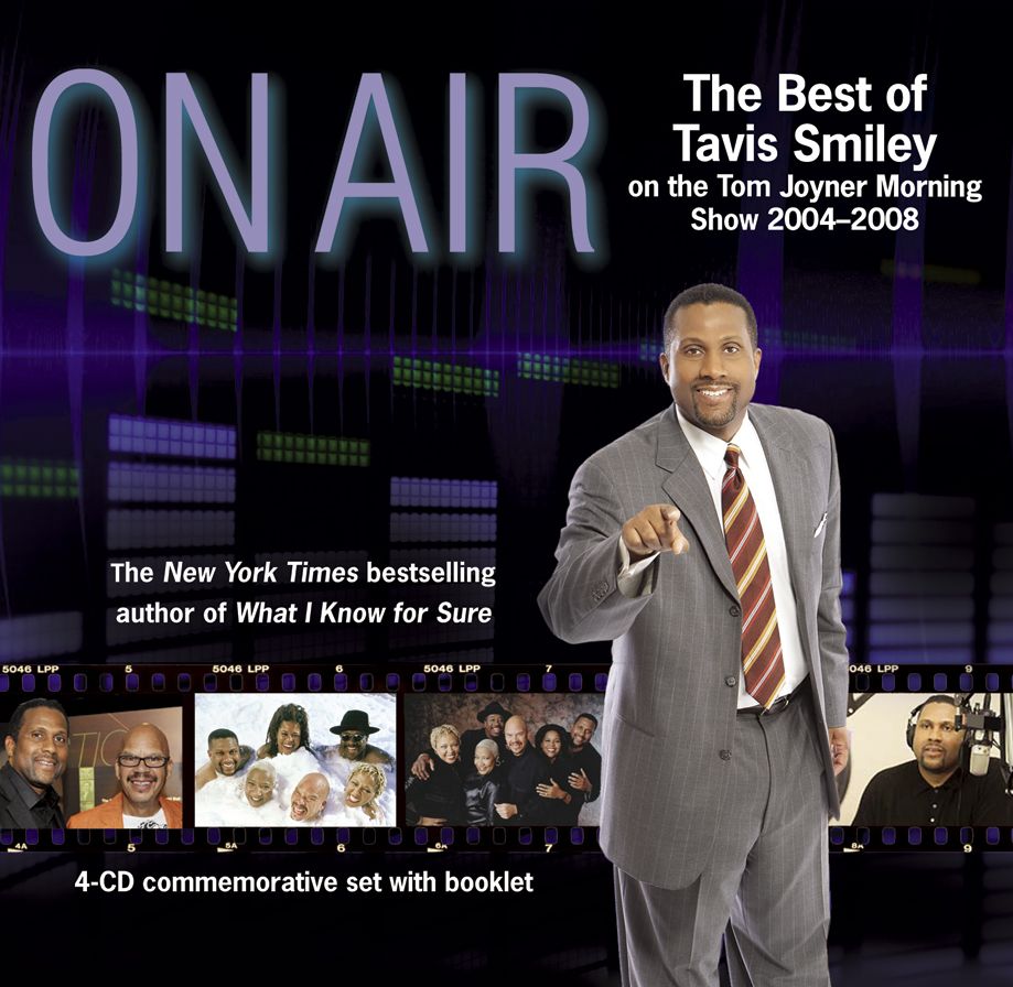 On Air: The Best of Tavis Smiley on the Tom Joyner Morning Show 2004 - 2008