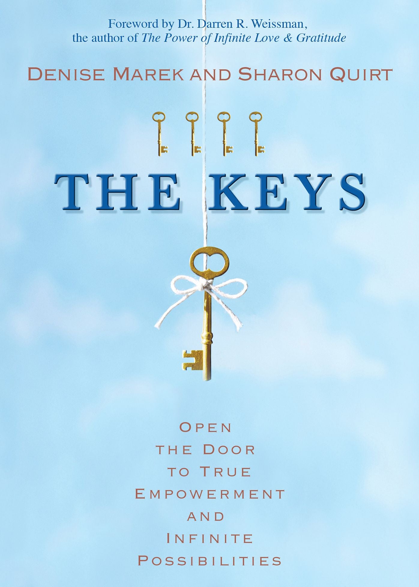 The Keys: Open the Door to True Empowerment and Infinite Possibilities