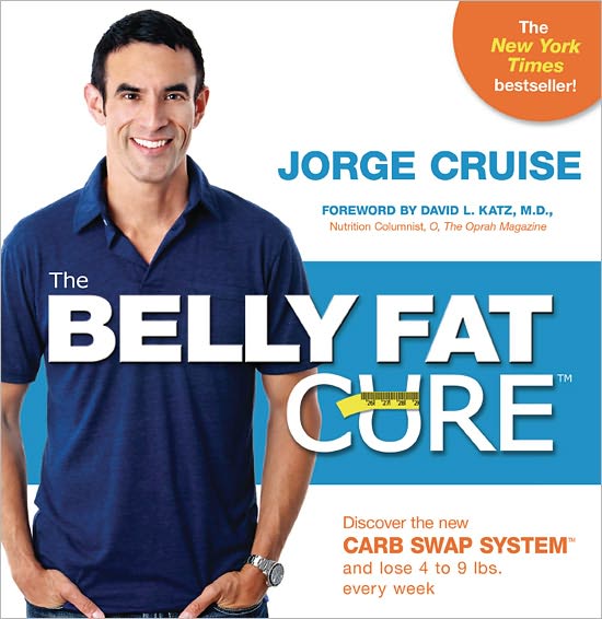 The Belly Fat Cure: Discover the New Carb Swap System and Lose 4 to 9 lbs. Every Week