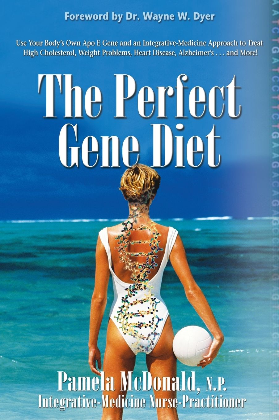 The Perfect Gene Diet: Use Your Body's Own APO E Gene to Treat High Cholesterol, Weight Problems, Heart Disease, Alzheimer's...and More!