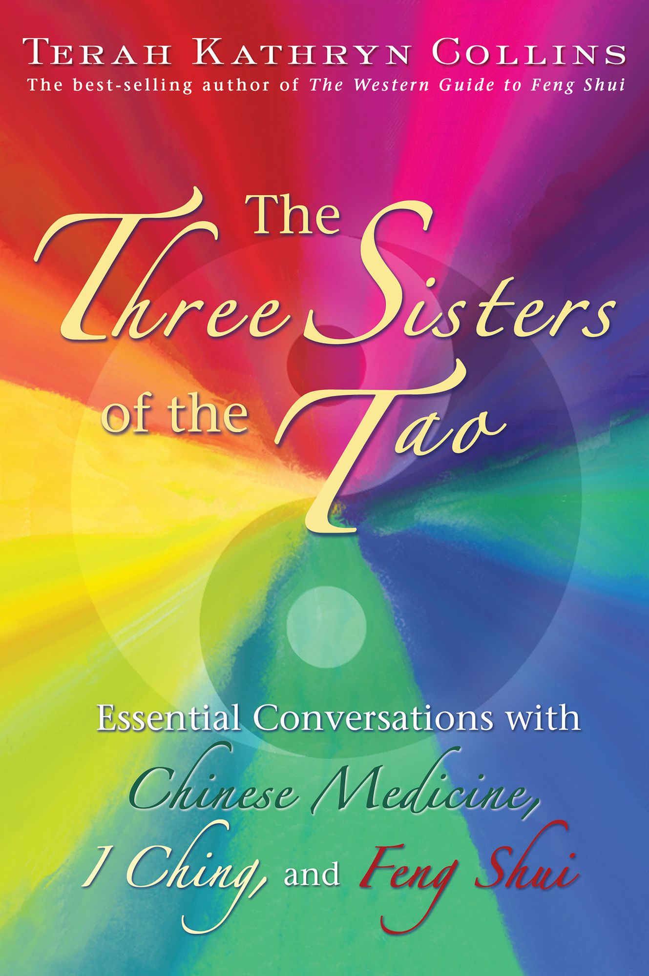 The Three Sisters of the Tao: Essential Conversations with Chinese Medicine, I Ching, and Feng Shui